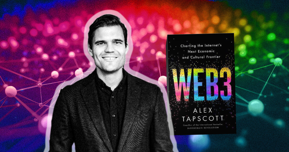 Visionaries, Opportunists, and Pragmatists: Alex Tapscott's New Book Builds the Case for Web3 Evolution